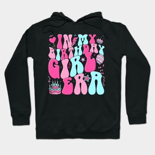 In My Birthday Girl Era Family Matching Birthday Party Girl Hoodie